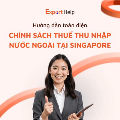 Hướng dẫn chính sách thuế thu nhập nước ngoài tại Singapore