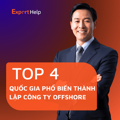 Top 4 Quốc gia phổ biến khi Doanh nghiệp thành lập công ty Offshore (2025)